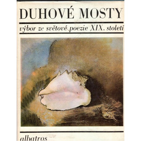 Duhové mosty. Výbor ze světové poezie XIX. století