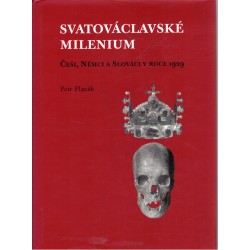 Placák, P.: Svatováclavské milenium. Češi, Němci a Slováci v roce 1929