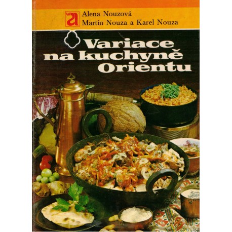 Nouzová, A., Nouza, M., Nouza, K.: Variace na kuchyně Orientu