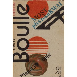 Boulle, P.: Most přes řeku Kwai. Planeta opic