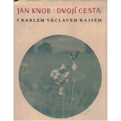 Knob, J.: Dvojí cesta s Karlem Václavem Raisem