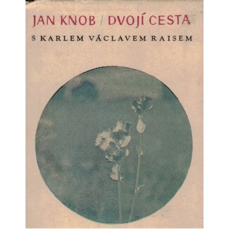 Knob, J.: Dvojí cesta s Karlem Václavem Raisem