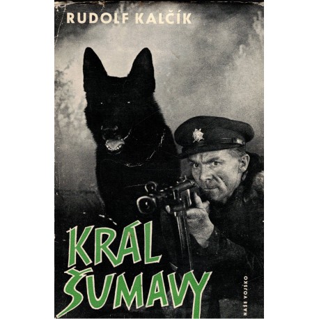 Kalčík, R.: Král Šumavy