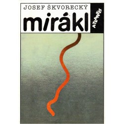 Škvorecký, J.: Mirákl