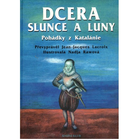Lacroix J.-J.: Dcera Slunce a Luny. Pohádky z Katalánie