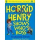 Simon, F.: Horrid Henry show Who´s Boss