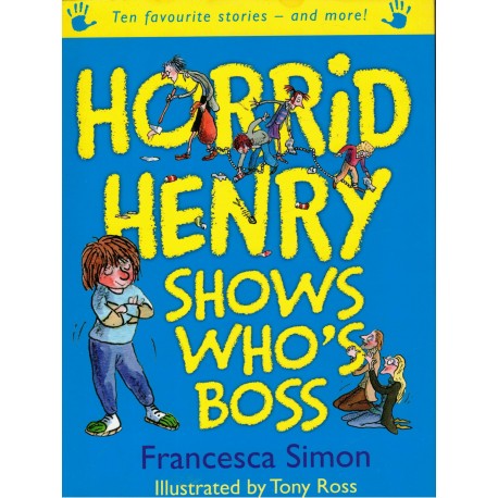 Simon, F.: Horrid Henry show Who´s Boss