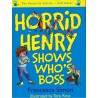 Simon, F.: Horrid Henry show Who´s Boss