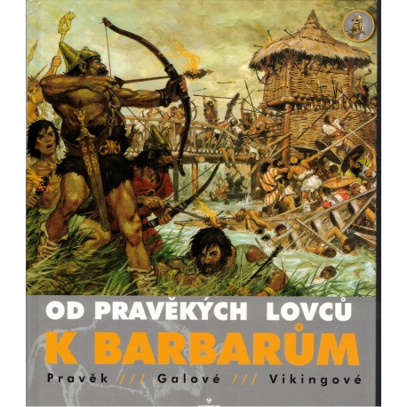 Nougier, L.-R.: Od pravěkých lovců k barbarům