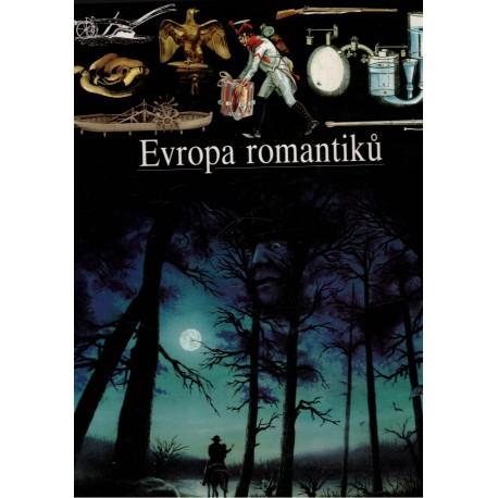 Ilustrované dějiny světa 12. Evropa romantiků