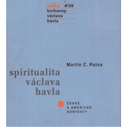 Putna, M. C.: Spiritualita Václava Havla