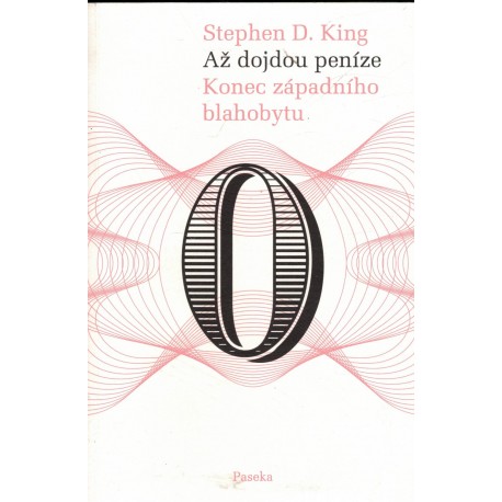 King, S. D.: Až dojdou peníze. Konec západního blahobytu