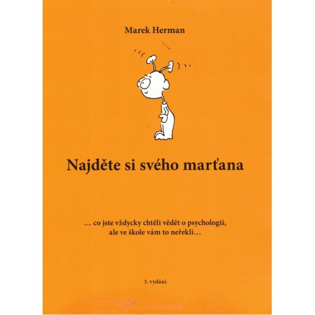 Herman, M.: Najděte si svého marťana. Co jste vždycky chtěli vědět o psychologii, ale ve škole vám to neřekli