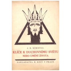 Kerning, J. B.: Klíče k duchovnímu světu nebo umění života