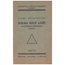 Weinfurter, K.: Nauka Bílé lóže. Katechismus křesťanské mystiky