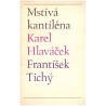 Hlaváček, K. a Tichý Fr.: Mstivá kantiléna (10 suchých jehel Fr.  Tichého)