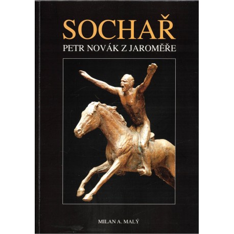 Malý, M. A.: Sochař Petr Novák z Jaroměře
