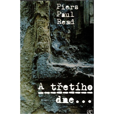Read, P. P.: A třetího dne...