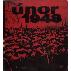 Kolektiv autorů: Únor 1948. Sborník vzpomínek a dokumentů na únorové události roku 1948 ve východních Čechách