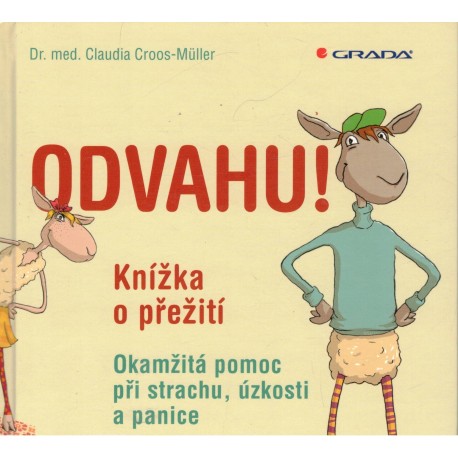 Müller-Croos, C.: Odvahu! Knížka o přežití. Okamžitá pomoc při strachu, úzkosti a panice