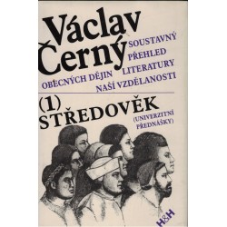 Černý, V.: Soustavný přehled obecných dějin literatury naší vzdělanosti 1. Středověk