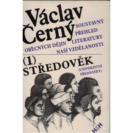 Černý, V.: Soustavný přehled obecných dějin literatury naší vzdělanosti 1. Středověk