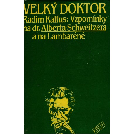 Kalfus, R.: Velký doktor. Vzpomínky na dr. Alberta Schweitzera a na Lambaréné