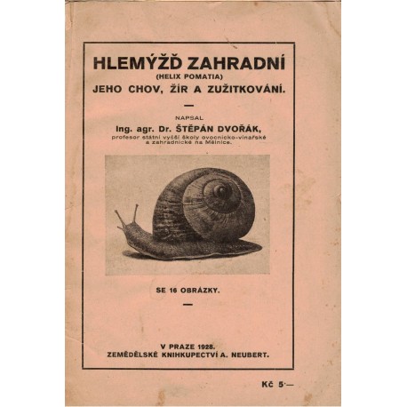 Dvořák, Š.: Hlemýžď zahradní. Jeho chov, žír a zužitkování