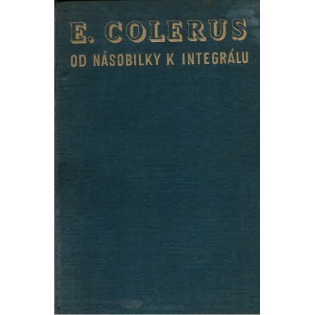 Colerus, E.: Od násobilky k integrálu