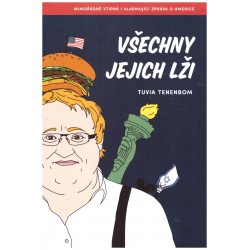 Tenenbom, T.: Všechny jejich lži (Mimořádně vtipná i alarmující zpráva o Americe)