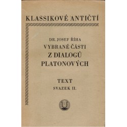 Říha, J.: Vybrané části z Dialogů Platonových. Text. Svazek II.