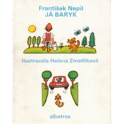 Nepil, F., Zmatlíková, H.: Já Baryk