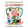Plicka, K., Volf, F., Lada, J.: U maminky