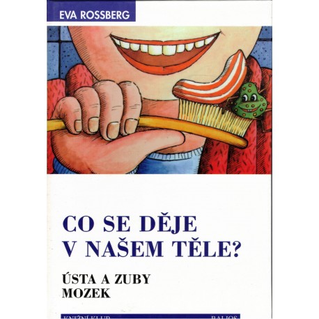 Rossberg, E.: Co se děje v našem těle? Ústa a zuby. Mozek