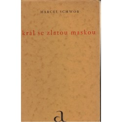 Schwob, M.: Král se zlatou maskou