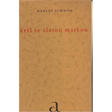 Schwob, M.: Král se zlatou maskou