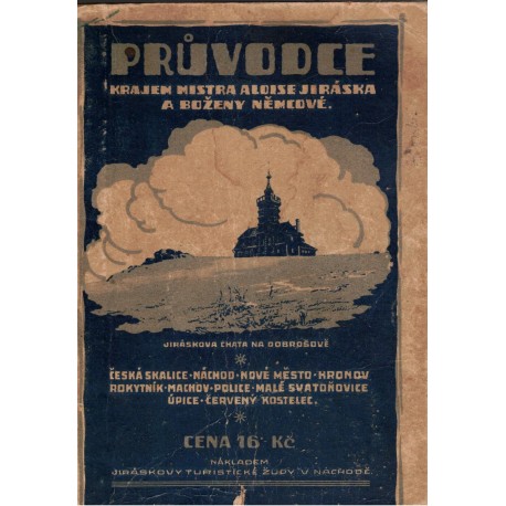 Průvodce krajem mistra Aloise Jiráska a Boženy Němcové