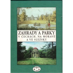 Kolektiv autorů: Zahrady a parky v Čechách, na Moravě a ve Slezsku