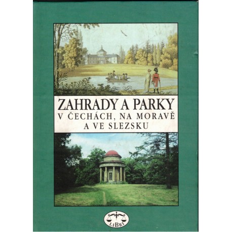 Kolektiv autorů: Zahrady a parky v Čechách, na Moravě a ve Slezsku