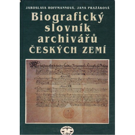 Hoffmannová, J., Pražáková, J.: Biografický slovník archivářů českých zemí
