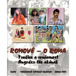 Kolektiv autorů: Romové - O Roma. Tradice a současnost