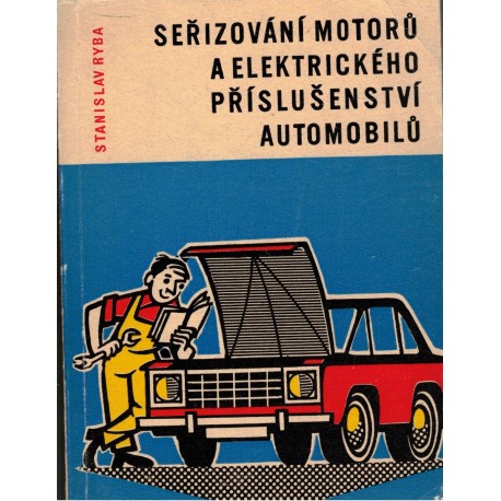Ryba, S.: Seřizování motorů a elektrického příslušenství automobilů