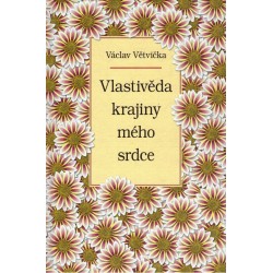 Větvička, V.: Vlastivěda krajiny mého srdce