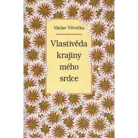 Větvička, V.: Vlastivěda krajiny mého srdce