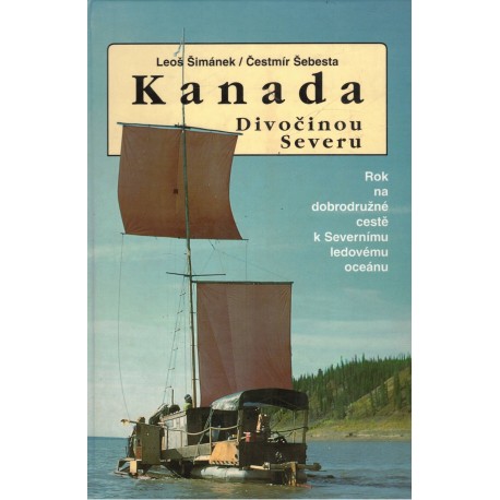 Šimánek, L., Šebesta, Č.: Kanada. Divočinou Severu