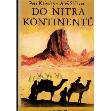 Křivský, P., Skřivan, A.: Do nitra kontinentů