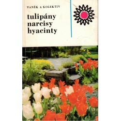 Vaněk, V. a kol.: Tulipány, narcisy, hyacinty