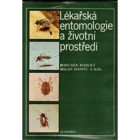Rosický, B., Daniel, M. a kol.: Lékařská entomologie a životní prostředí