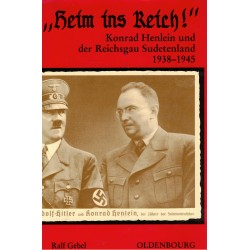 Gebel, R.: Heim ins Reich! Konrad Henlein und der Reichsgau Sudetenland 1938-1945