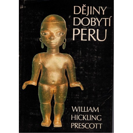 Prescott, W. H.: Dějiny dobytí Peru